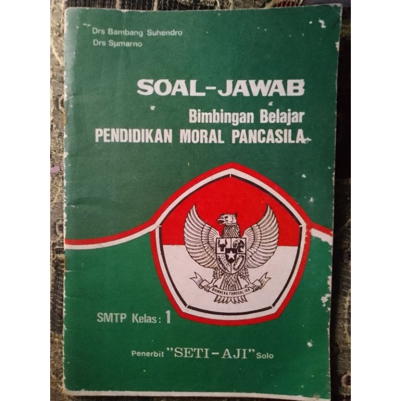 Buku Soal Jawab Bimbingan Belajar Pendidikan Moral Pancasila SMTP Kelas 1