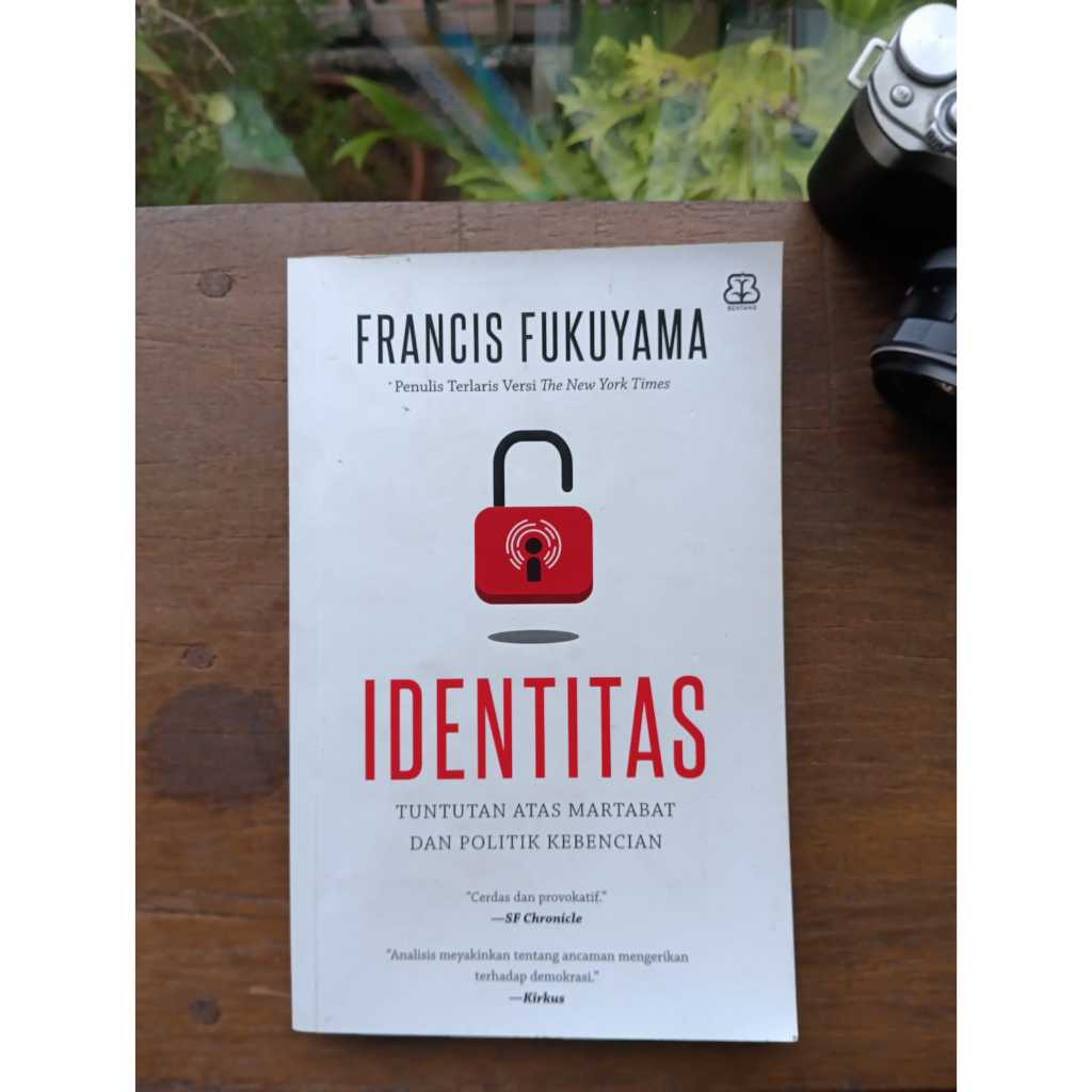 IDENTITAS Tuntutan atas Martabat dan Politik Kebencian -- Francis Fukuyama (Bekas Original)