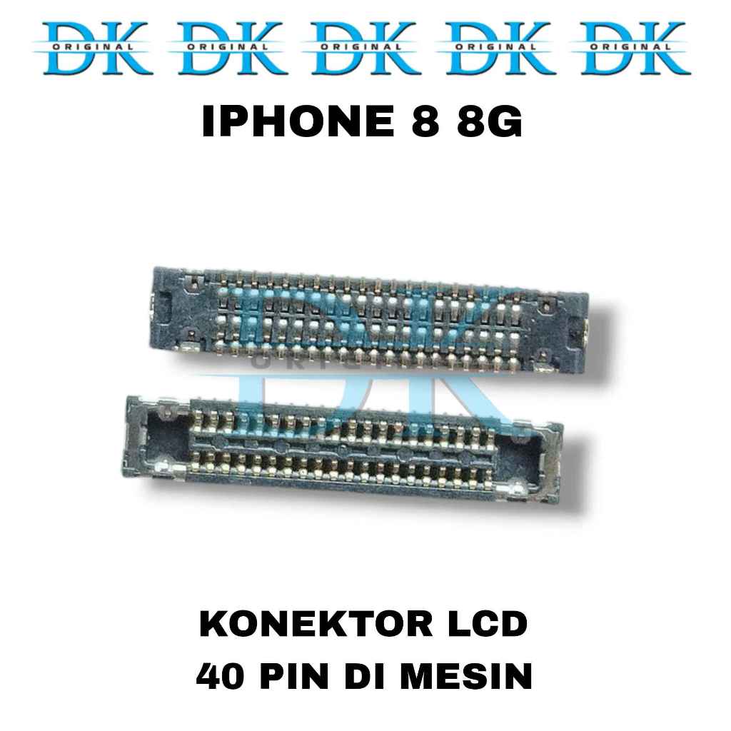 Konektor Lcd IP 8 8G Soket Connector Lcd 40 Pin Di Mesin