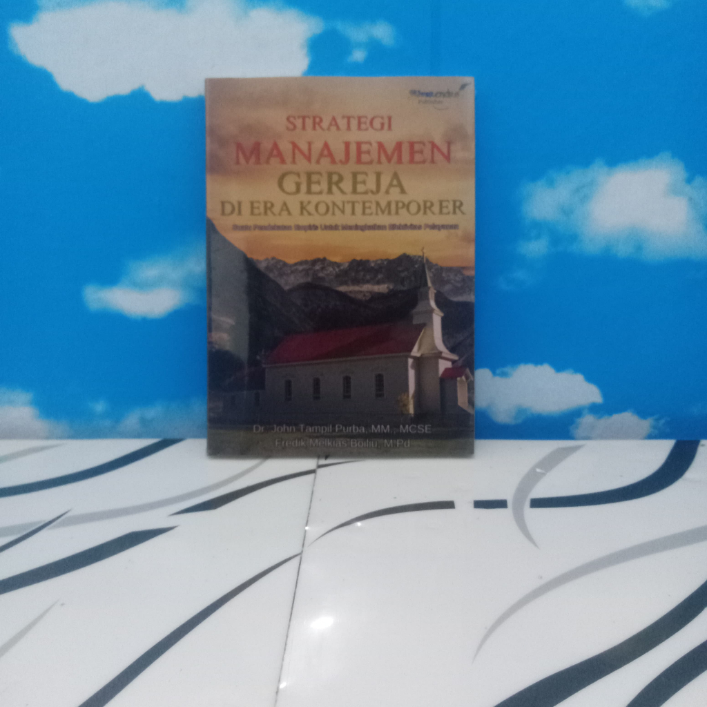 Strategi Manajemen Gereja Di Era Kontemporer : suatu pendekatan empiris untuk meningkatkan efektivit