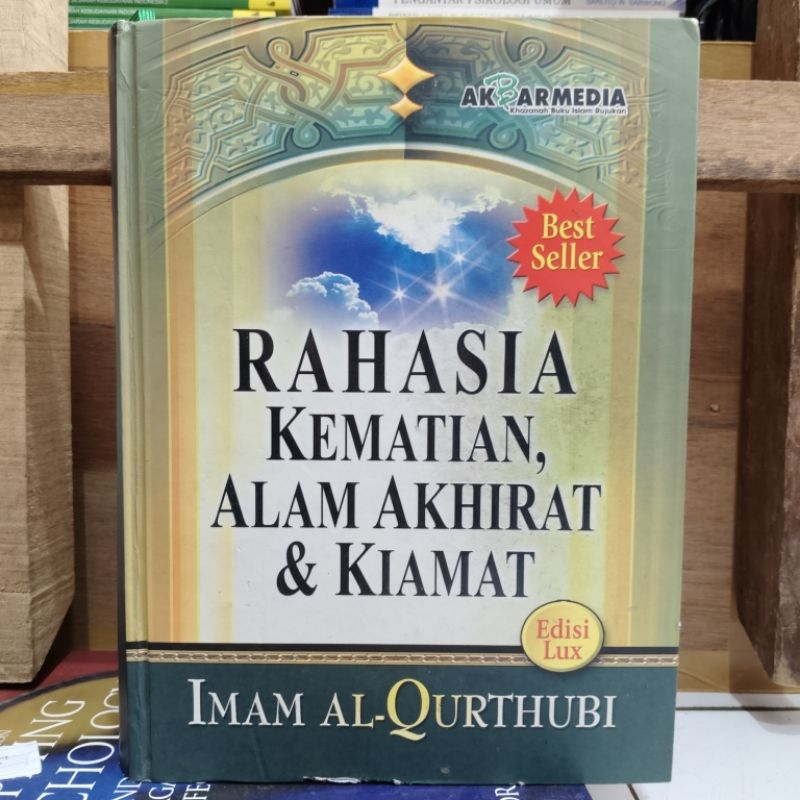 Edisi Lux RAHASIA KEMATIAN, ALAM AKHIRAT & KIAMAT by Imam Al-Qurthubi [Buku Bekas Original]