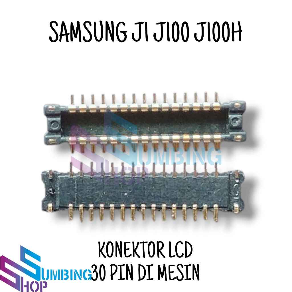 Konektor Lcd Soket Connector Lcd Fpc Samsung J1 J100 J100H 30 Pin Di Mesin