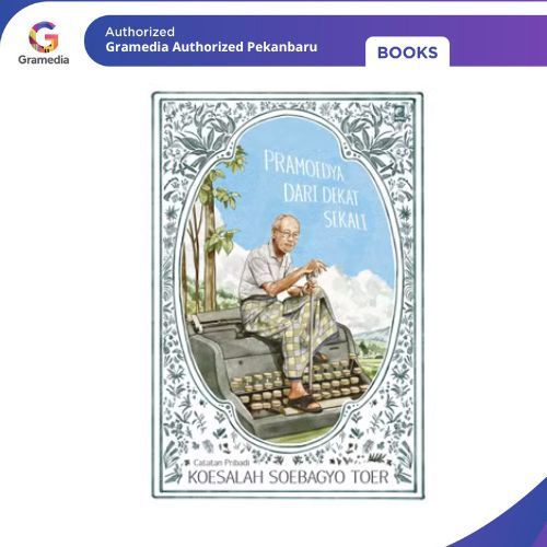 Gramedia  Pekanbaru - Pramoedya dari Dekat Sekali 2025