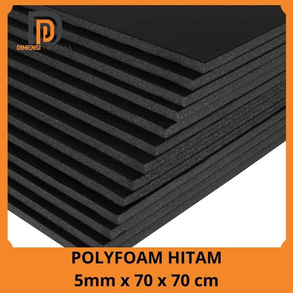 

Polyfoam hitam 5mm x 70 x 70 cm