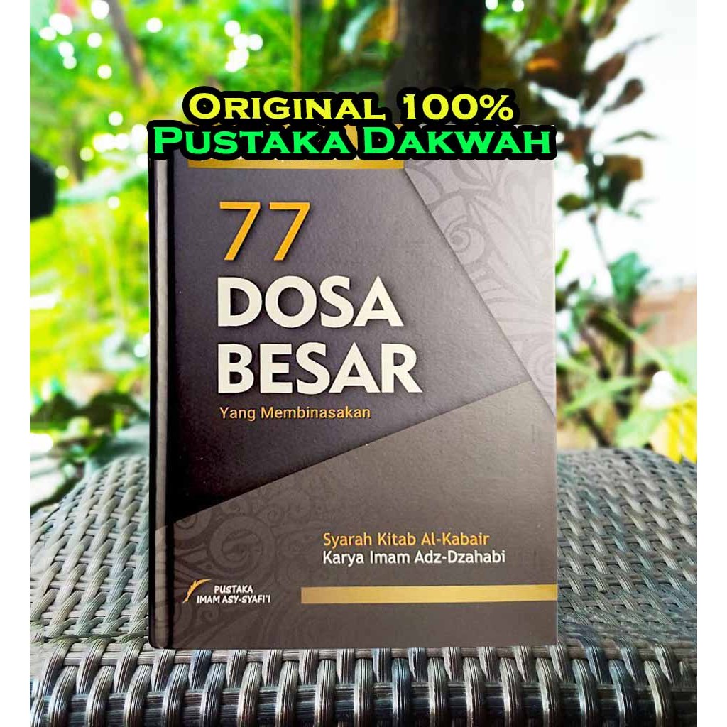 77 Dosa Besar yang Membinasakan HARDCOVER Syarah Kitab Al-Kabair Terjemah Kitab Syarhus Kitab Al-Kab