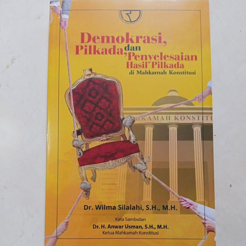 Buku Demokrasi Pilkada dan Penyelesaian Hasil Pilkada di MK penulis Wilma Silalahi