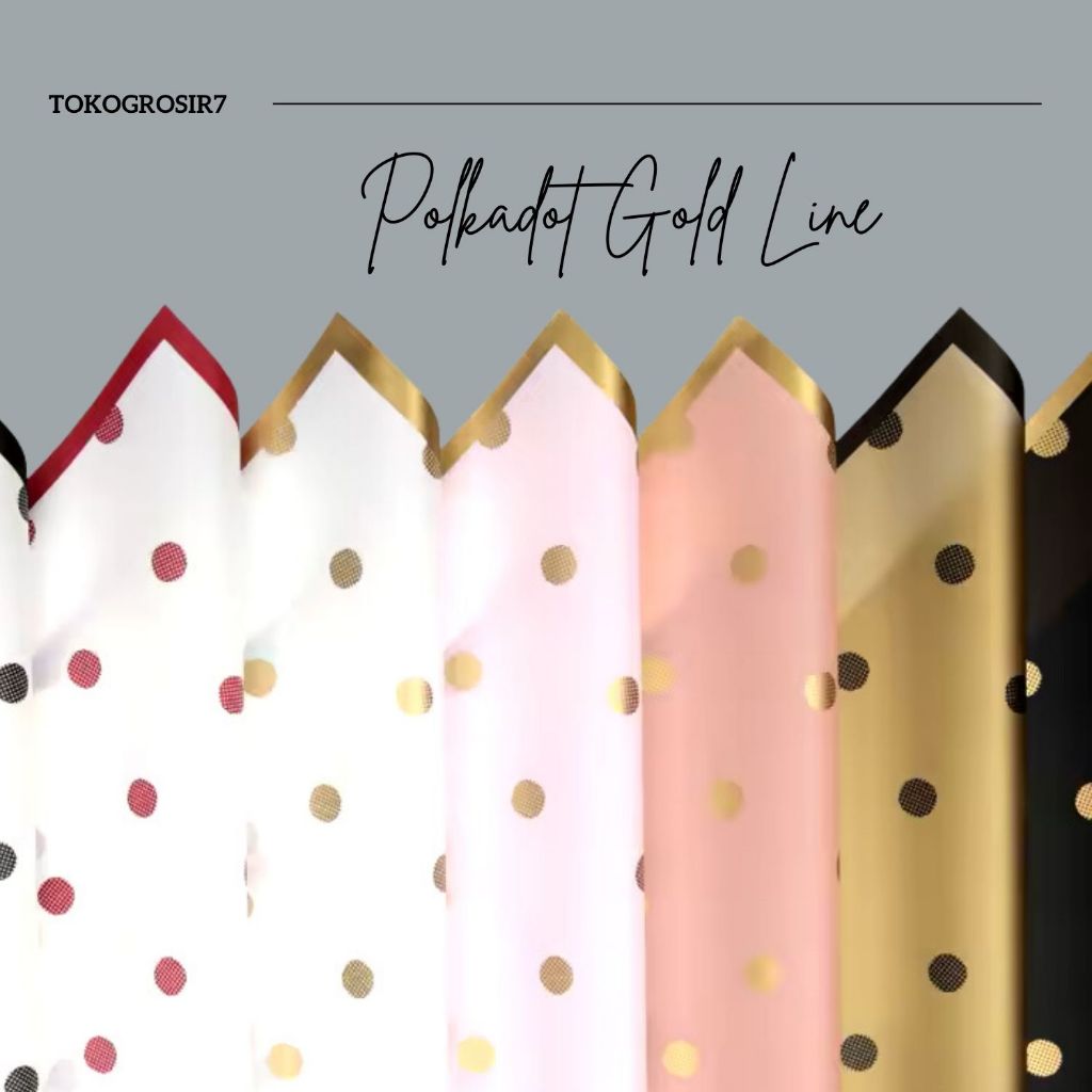 

KERTAS BUKET KERTAS KADO MOTIF POLKADOT GOLD LINE WRAPPING PAPER PREMIUM CELLOPHANE WATERPROOF