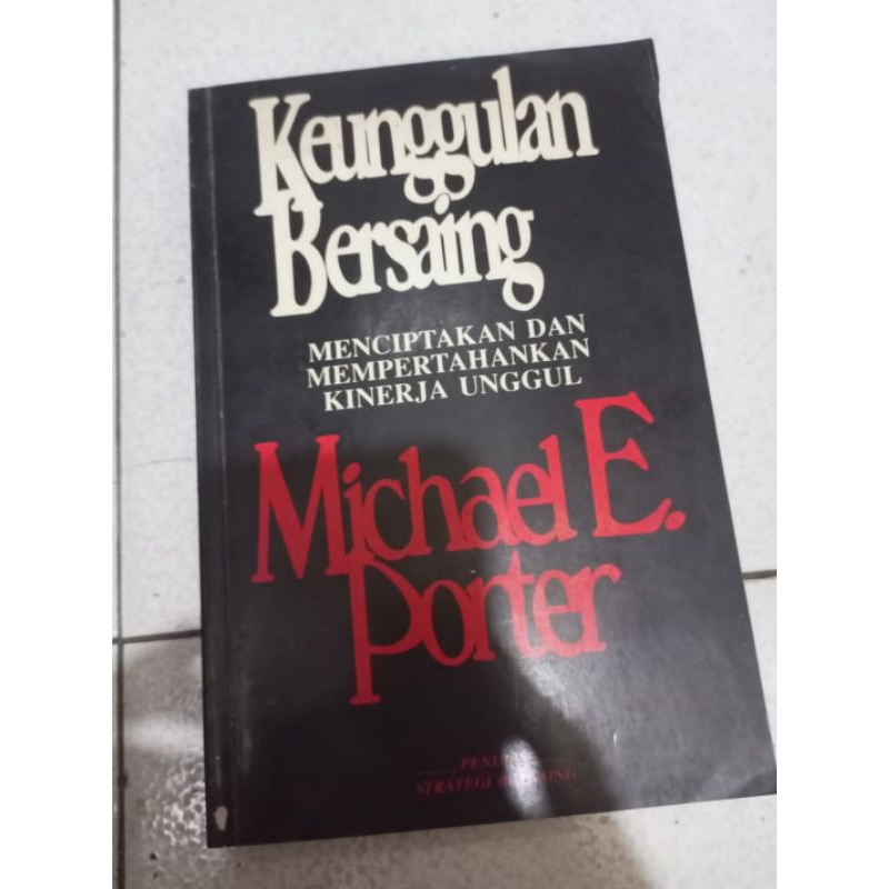 KEUNGGULAN BERSAING MENCIPTAKAN DAN MEMPERTAHANKAN KINERJA UNGGUL