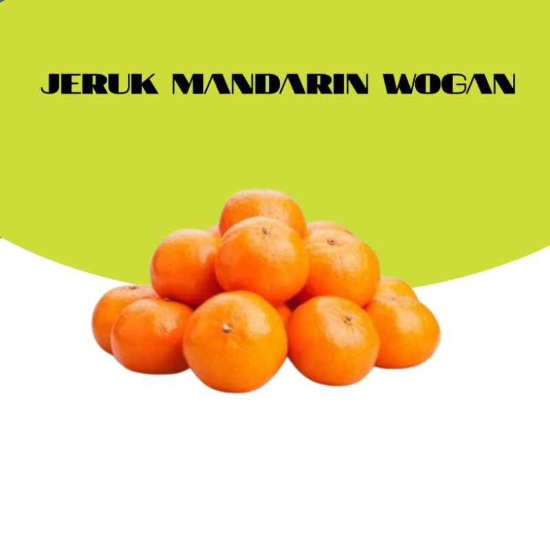 

JERUK MANDARIN WOGAN PER 1KG