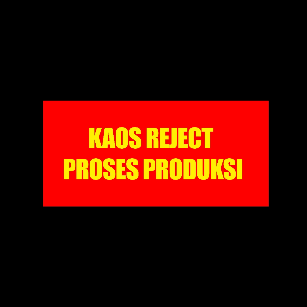Kaos Riject Proses Produksi Reject