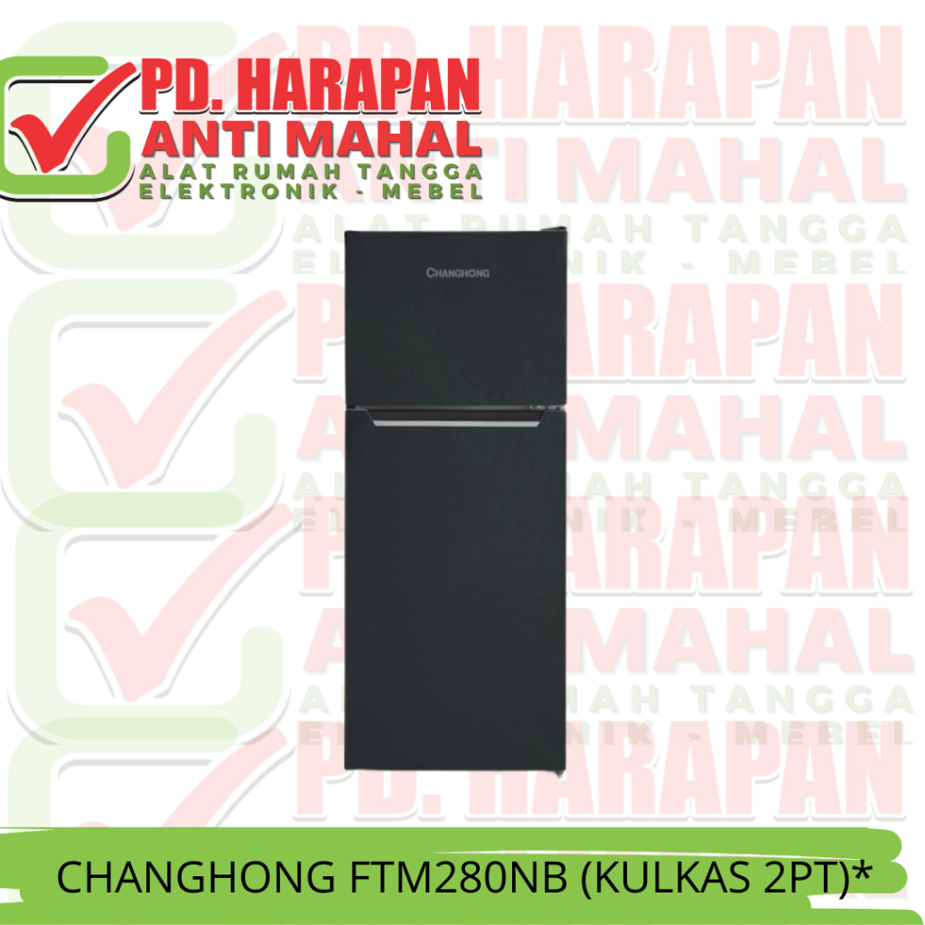 CHANGHONG FTM280NB (KULKAS 2PT)*/KULKAS CHANGHONG/KULKAS 2 PINTU/CHANGHONG 2 PINTU