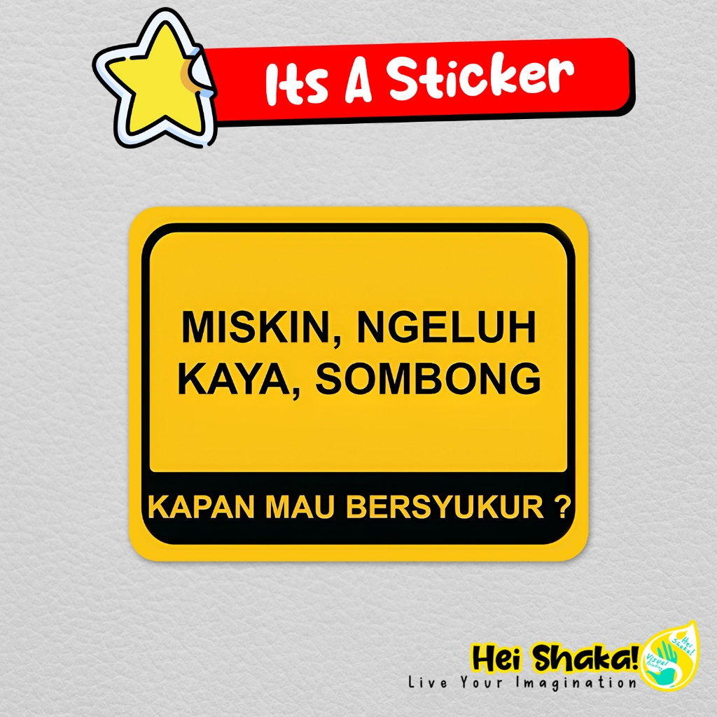 

Stiker Miskin Ngeluh Kaya Sombong Kapan Mau Bersyukur Sticker Vinyl Anti Air
