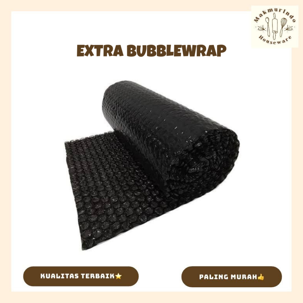

Tambahan Extra Bubblewrap - MAKMURINDO HOUSEWARE