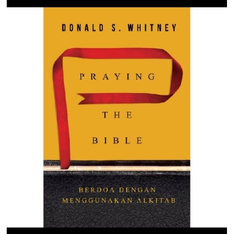 

PRAYING THE BIBLE BY DONALD.S WHITENEY