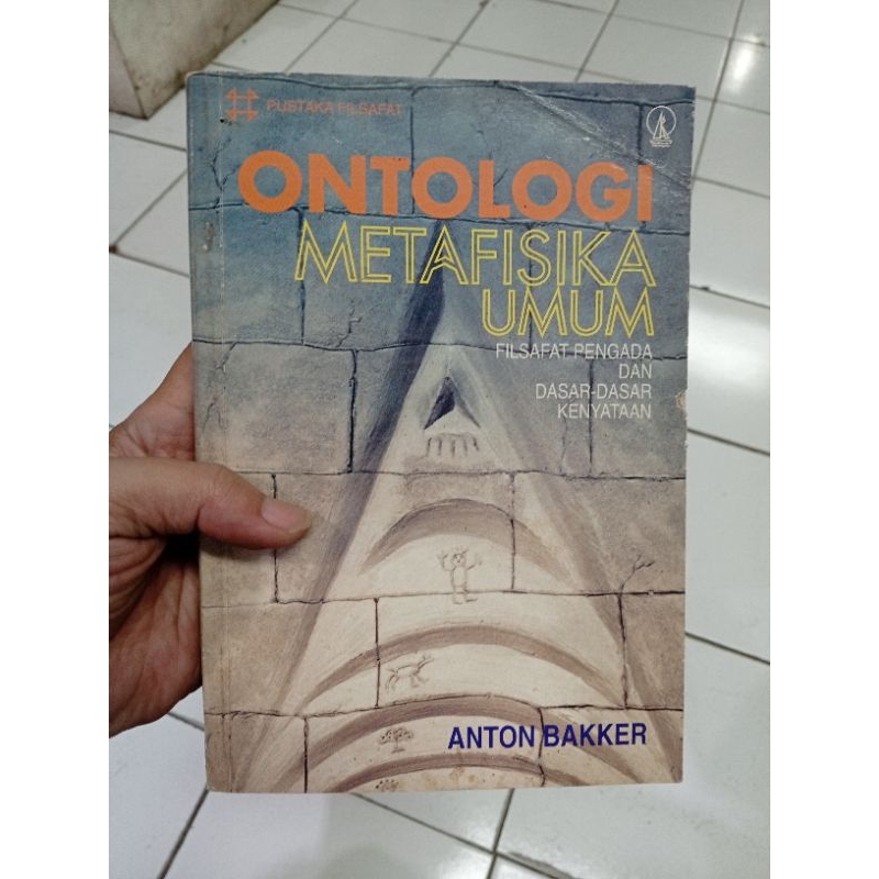 BUKU ORIGINAL BEKAS ONTOLOGI METAFISIKA UMUM FILSAFAT PENGADA DAN DASAR-DASAR KENYATAAN penulis ANTO