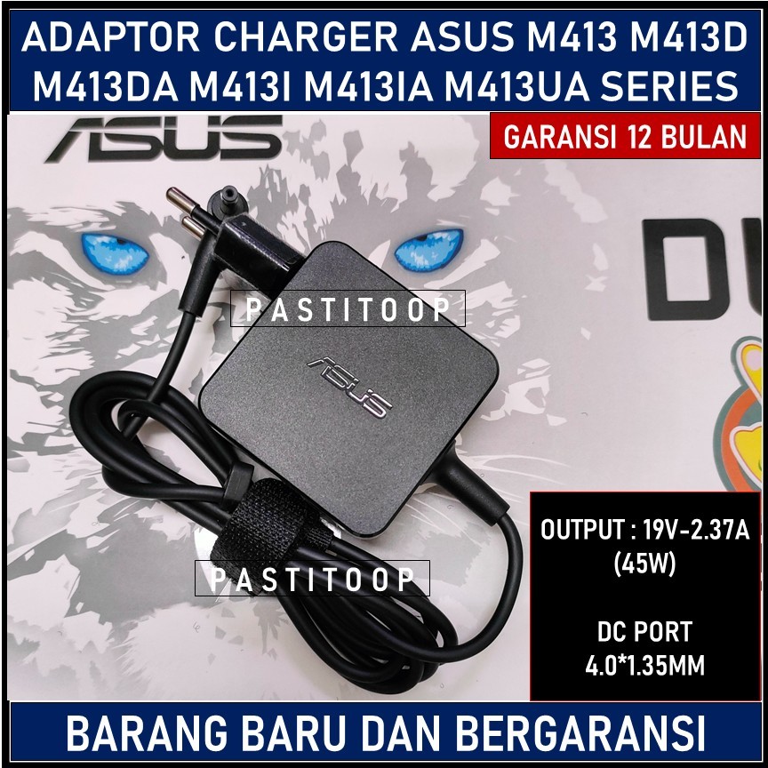 Adaptor Charger Asus M413 M413D M413DA M413I M413IA M413UA 19V 2.37A 45W