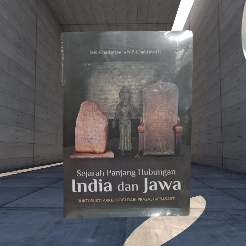 Buku Sejarah Panjang Hubungan India dan Jawa - Bukti-Bukti Arkeologi dari Prasasti-Prasasti Ori