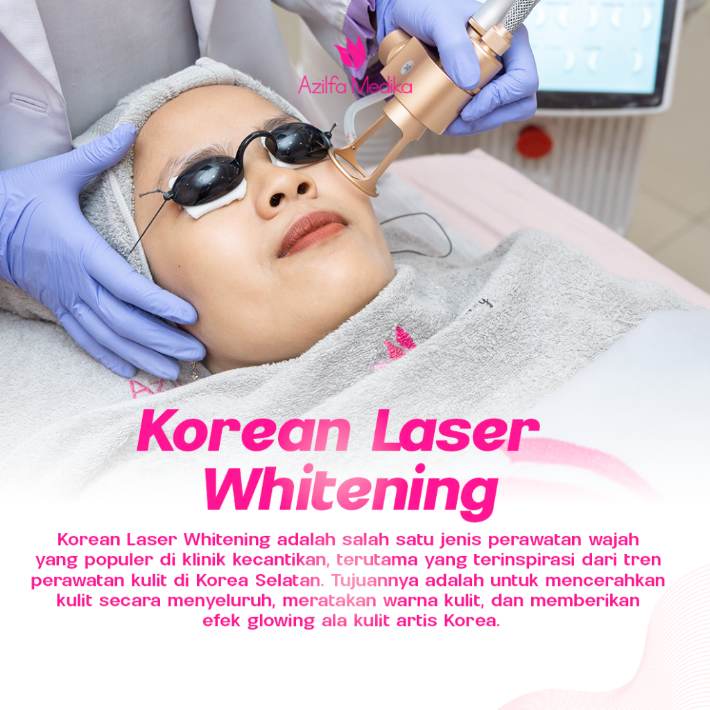 Korean Laser Whitening Voucher Treatment Azilfa Medika
