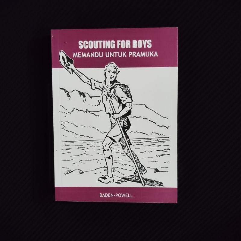 Buku Original • Scouting For Boys - Memandu Untuk Pramuka / BADEN POWELL