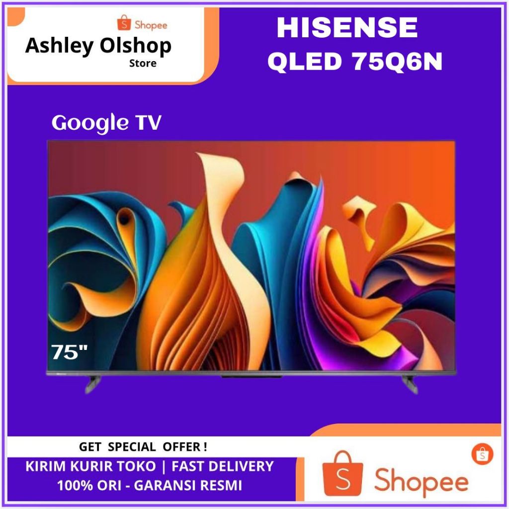 Google TV Qled 75 Inch Hisense 75Q6N Bezelles Design Dolby Vision Smart TV Hisense 4K UHD [RESMI]
