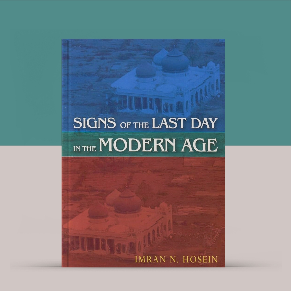 HC Signs of the last day in the modern age by Imran N Hosein
