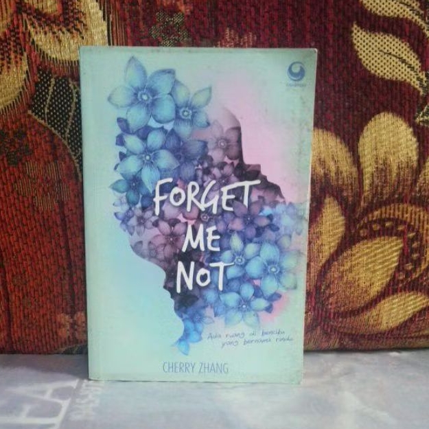 Novel Original FORGET ME NOT Ada ruang di benciku yang bernama rindu CHERRY ZHANG