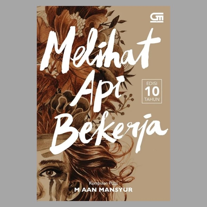 Buku M. Aan MansyurMelihat Api Bekerja/ Hardcover