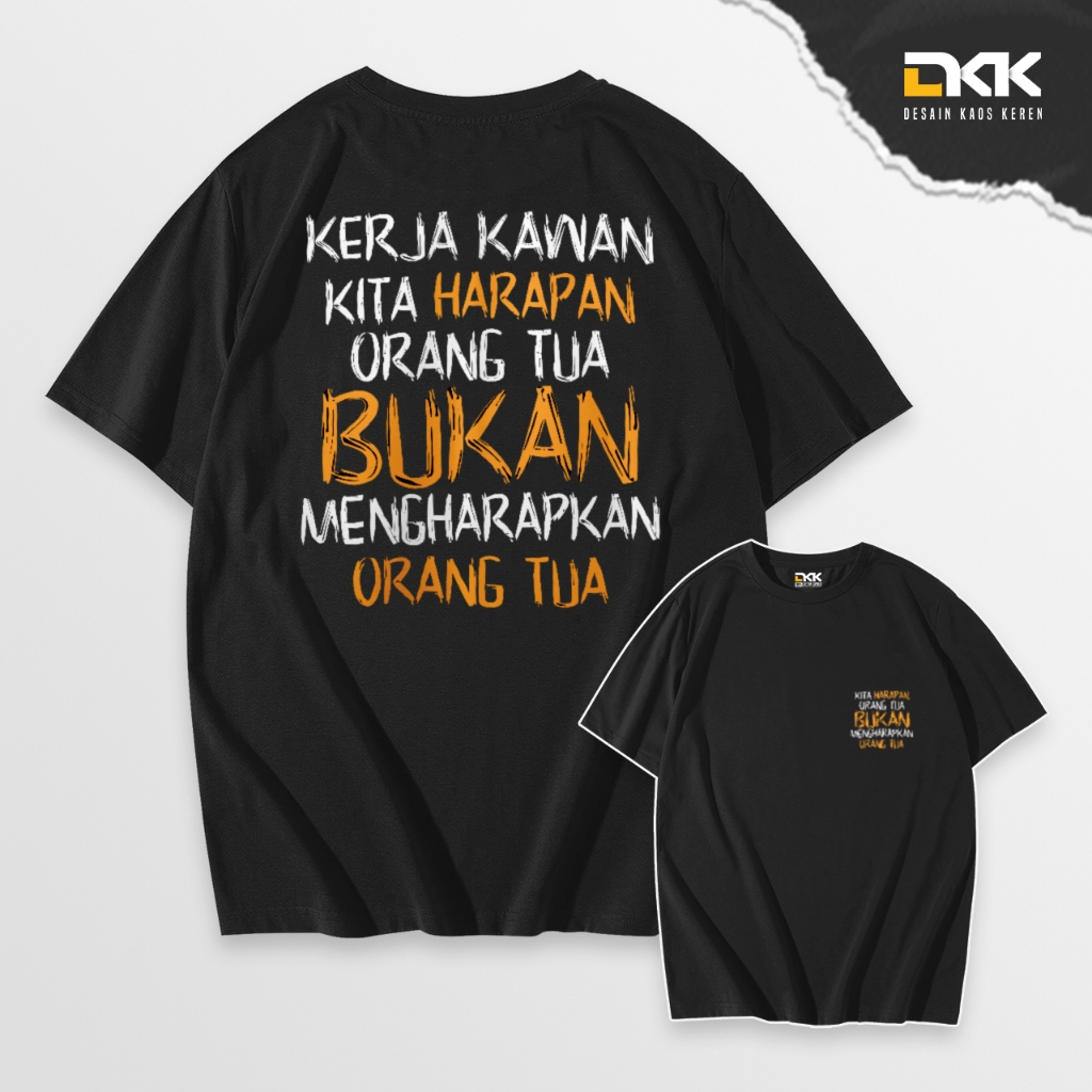 Desain Kaos Keren - Desain Kerja Kawan Harapan Ortu - Kaos Bacotan Pekerja - Bahan Combed 20s Lembut