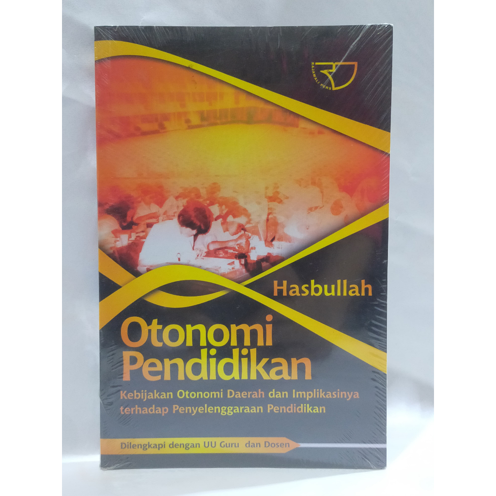 Otonomi Pendidikan Kebijakan Otonomi Daerah dan Implikasinya terhadap Penyelenggaraan Pendidikan - H
