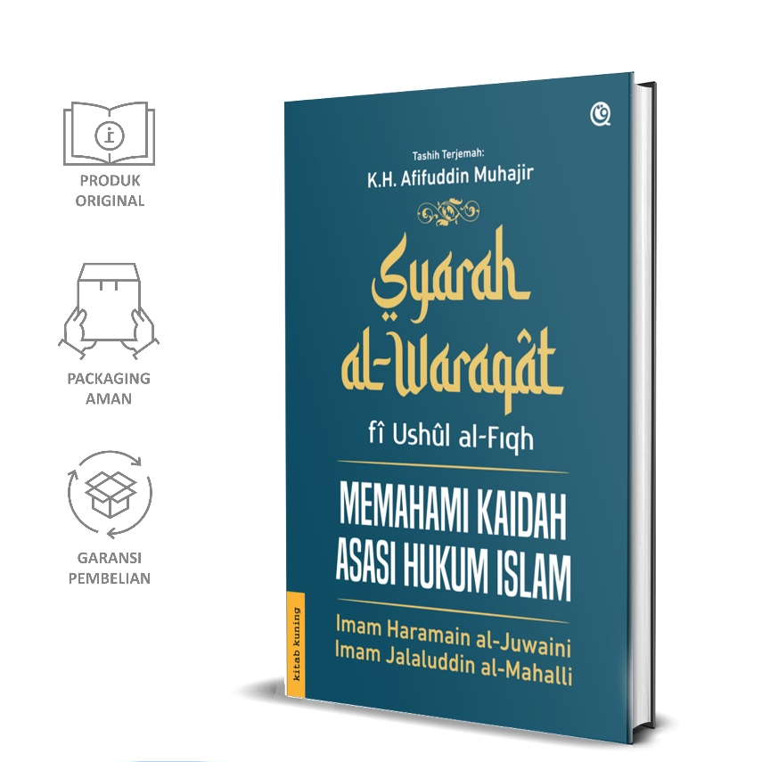 Syarah Al-Waraqat Fi Ushul Al-Fiqh: Memahami Kaidah Asasi Hukum Islam (Ushul Fiqh)