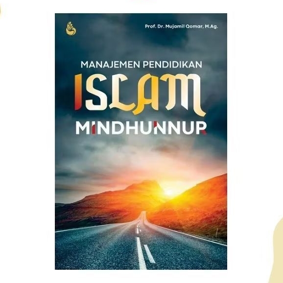 Manajemen Pendidikan Islam Mindhunnur - Prof. Mujamil Qomar