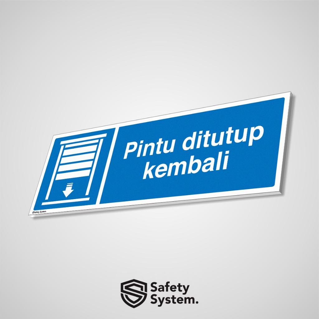 Sign Safety Rambu K3 Rolling Door Gudang Warehouse Ditutup Kembali Please Keep Doors closed PVC