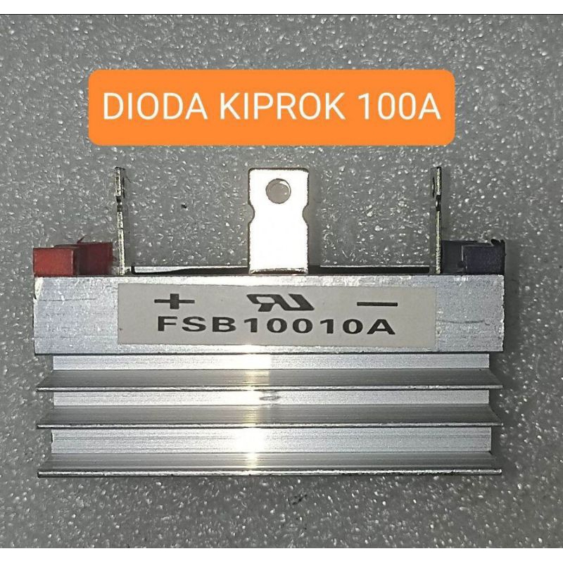 DIODA BRIDGE 100AMPERE DIODA KIPROK 100A DIODE KIPROK 100 AMPERE FSB10010A DIODA HETSINK 100A