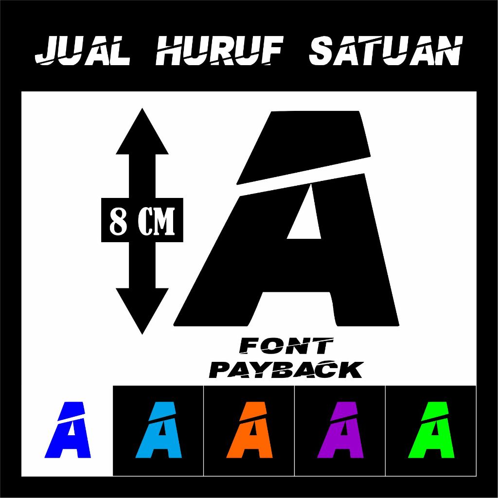 

STIKER CUTTING HURUF / ABJAD - JUAL SATUAN NAMA FONT PAY BACK - UKURAN 8 CM