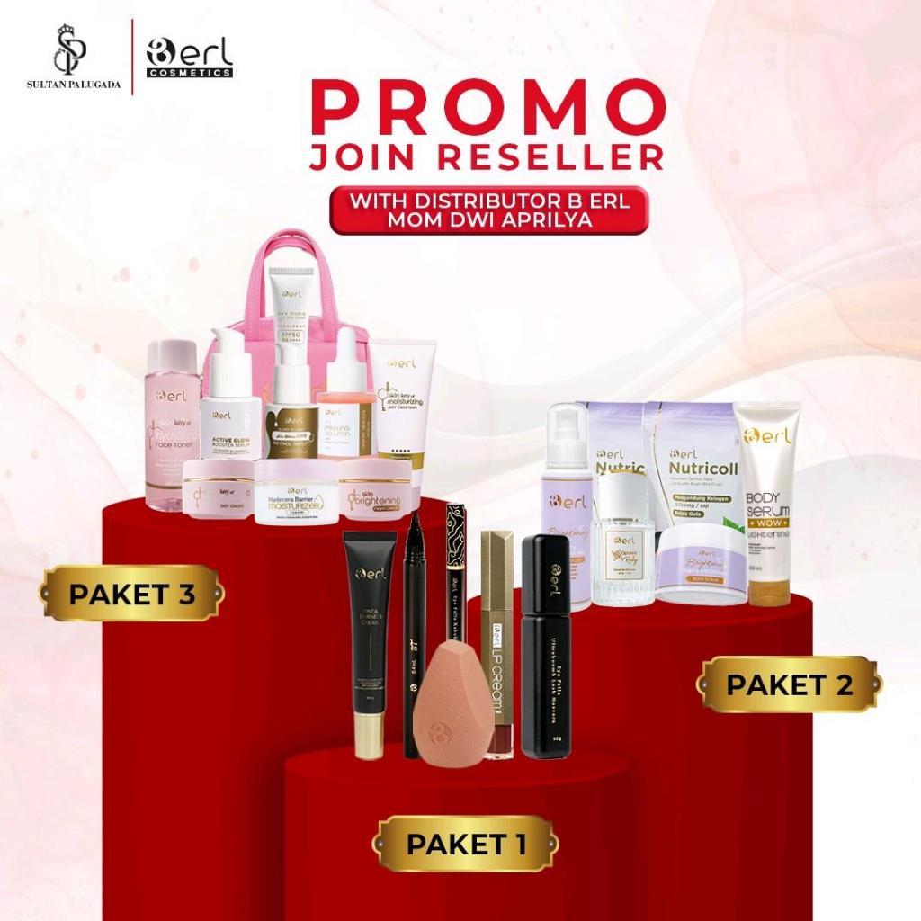 B ERL PROMO JOIN RESELLER B ERL BEAUTY B ERL COSMETICS SKINCARE MAKE UP BODY CARE