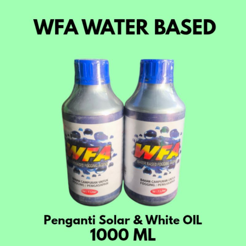 WFA pelarut cairan Fogging penganti Solar & white OIL