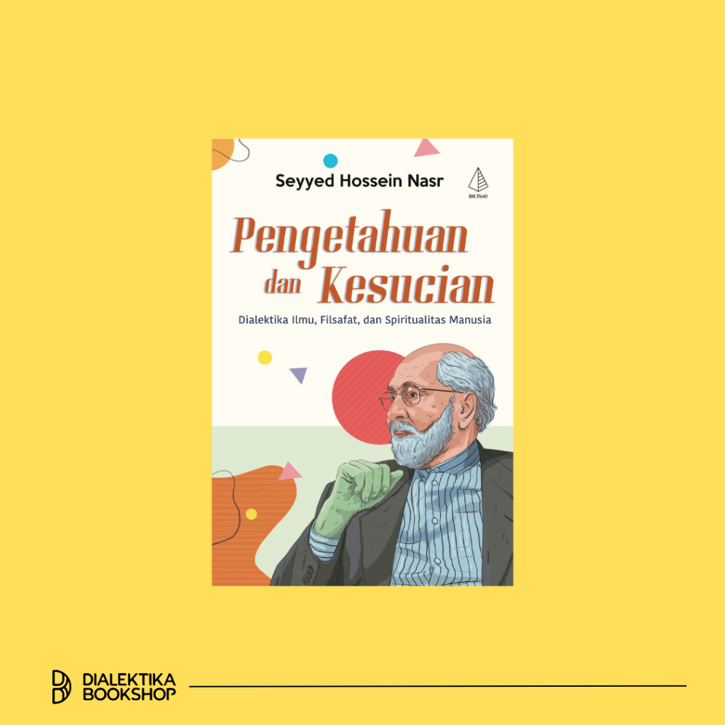 BUKU PENGETAHUAN DAN KESUCIAN - SEYYED HOSSEIN NASR