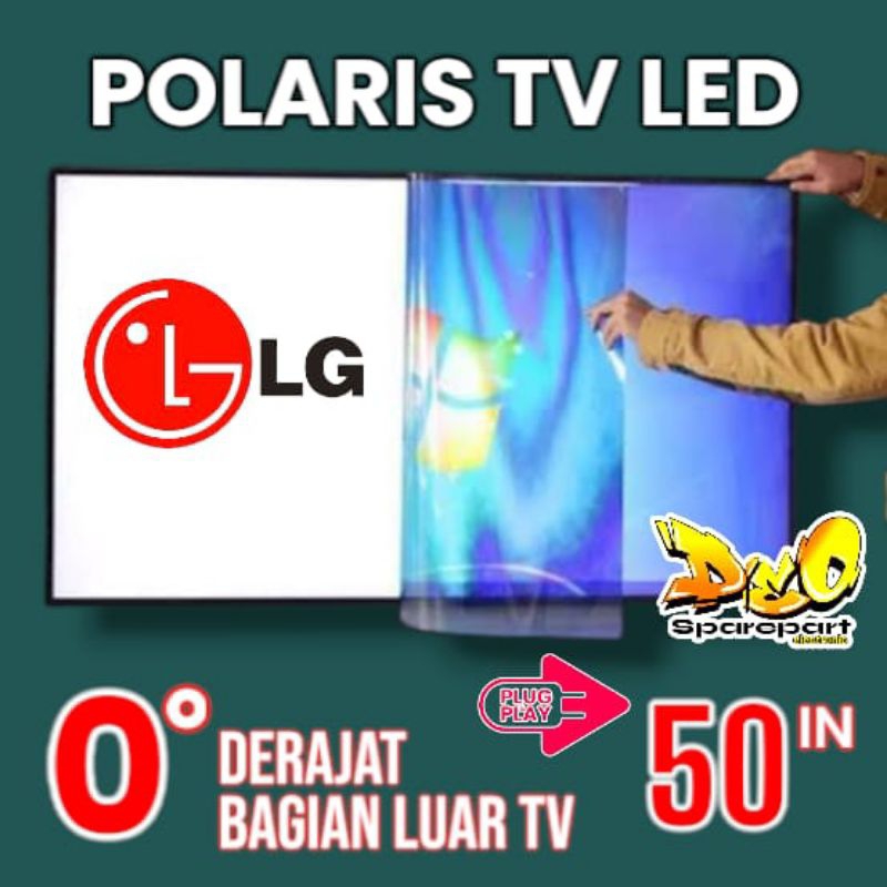 POLARIS TV LED LG 50 INC 0 DERAJAT LAPISAN BAGIAN LUAR TV LCD POLARISER POLARIZER TV LG