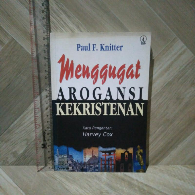 Menggugat Arogansi Kekristenanan By Paul F.Knitter