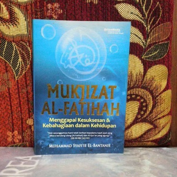Buku Original MUKJIZAT AL-FATIHAH MUHAMMAD SYAFI'I EL-BANTANIE