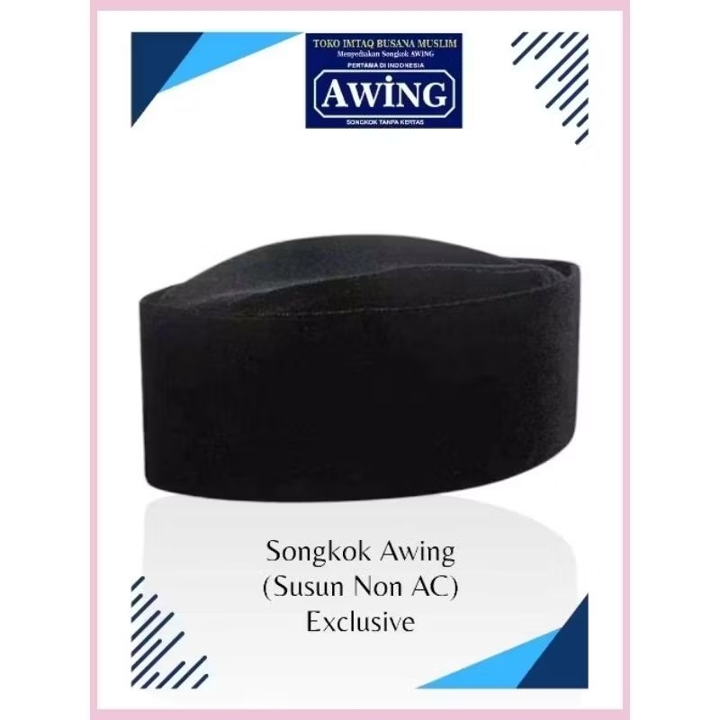 Songkok Awing Susun Exclusive Non AC / Songkok Awing Susun Tanpa AC