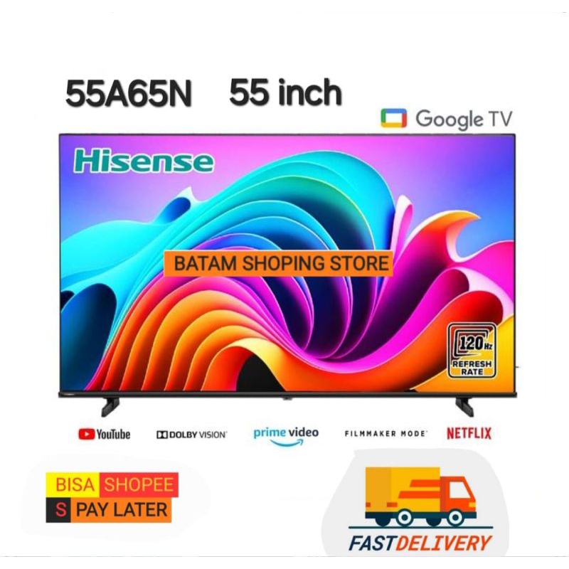 SMART TV HISENSE 55 INCH 55A65N GOOGLE TV 4K GARANSI RESMI