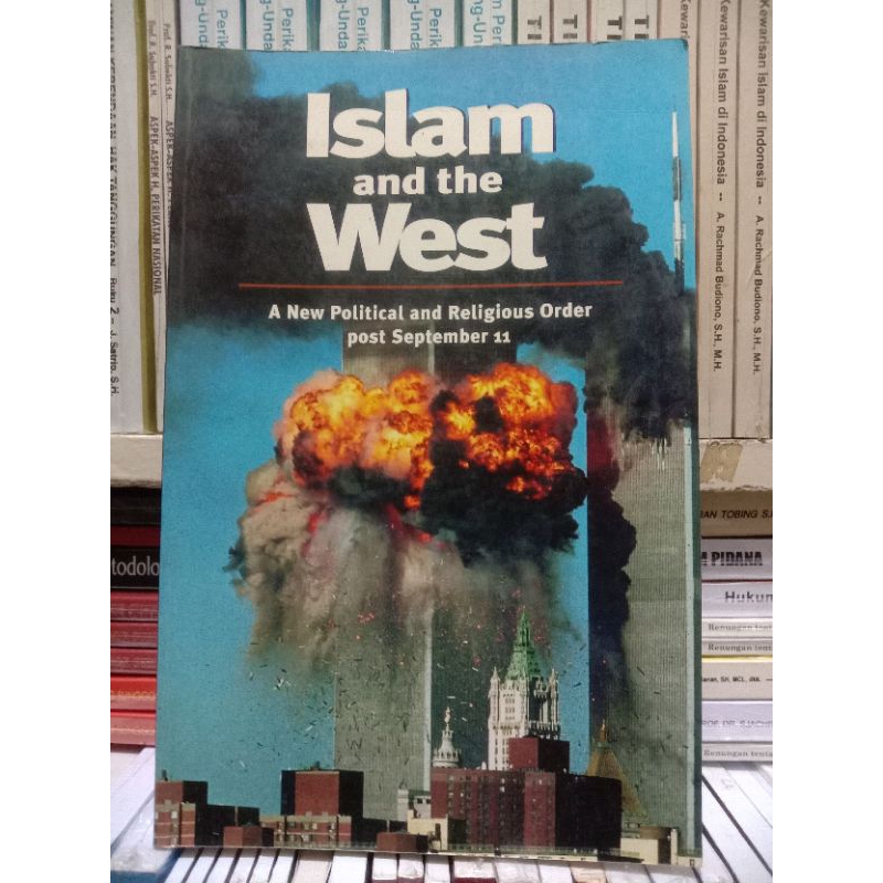 ( preloved ) ISLAM AND THE WEST ANEW POLITICAL AND RELIGIOUS ORDER POST SEPTEMBER 11