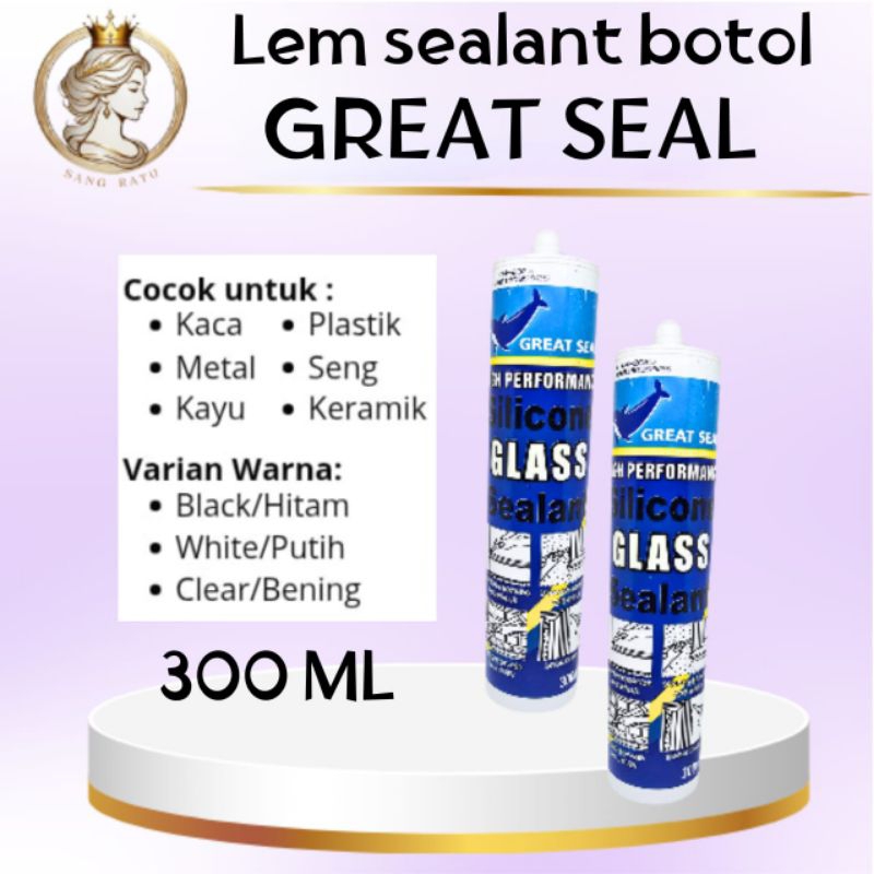 GREAT SEAL LEM SEALANT BOTOL / LEM KACA AQUARIUM LEM SILEN WHITE CLEAR BLACK