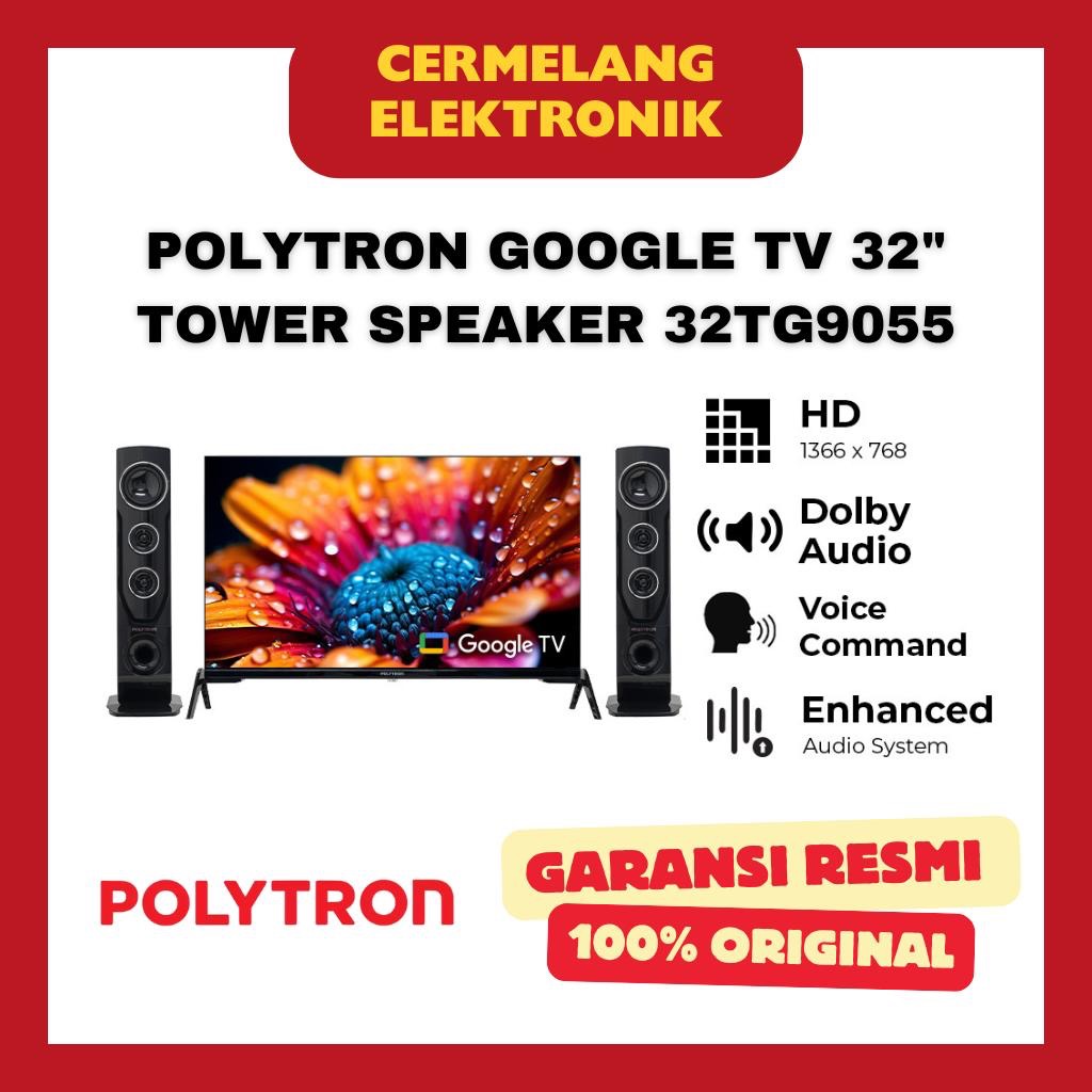 POLYTRON GOOGLE TV 32" TOWER SPEAKER PLD 32TG9055 / LED DIGITAL POLITRON 32TG TG9055 GARANSI RESMI Y