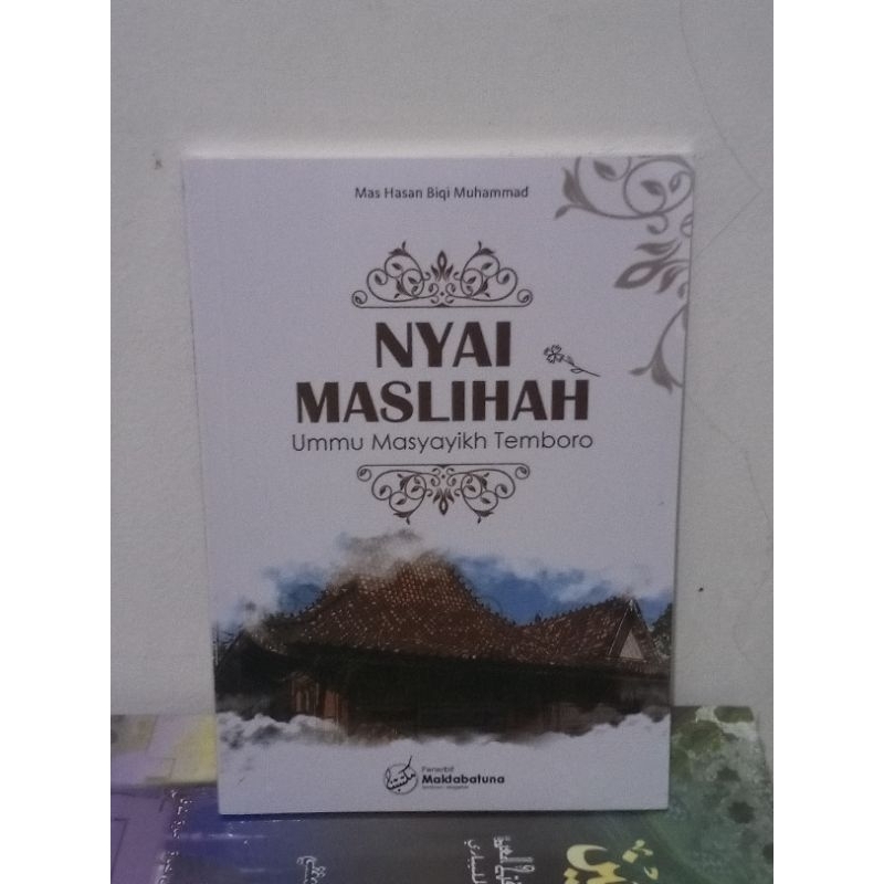 Buku Biografi Nyai Maslihah, Ibunda kyai kyai Temboro