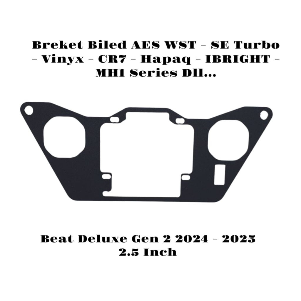 Breket BILED Beat Deluxe Gen 2 New 2024-2025 2.5 Inch dan matrix 2lampu 1,5incAES Turbo SE CR7 Vinyx