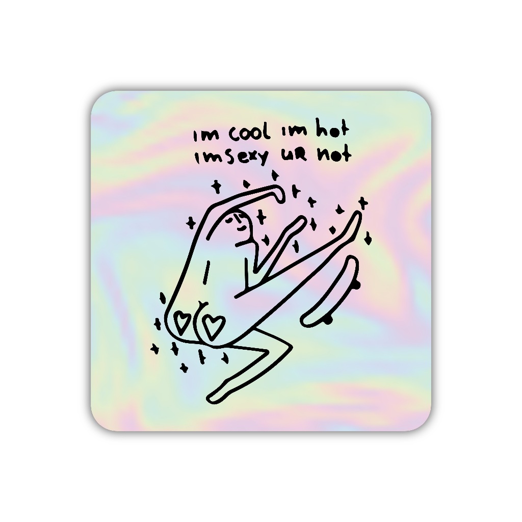 

Z383 sticker i'm cool i'm hot i'm sexy ur not aesthetic, stiker hologram satuan