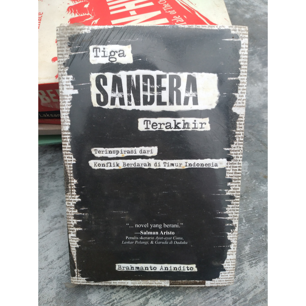 ORI Buku Tiga Sandera Terakhir, Terinspirasi dari Konflik Berdarah di Timur Indonesia Penulis: Brahm