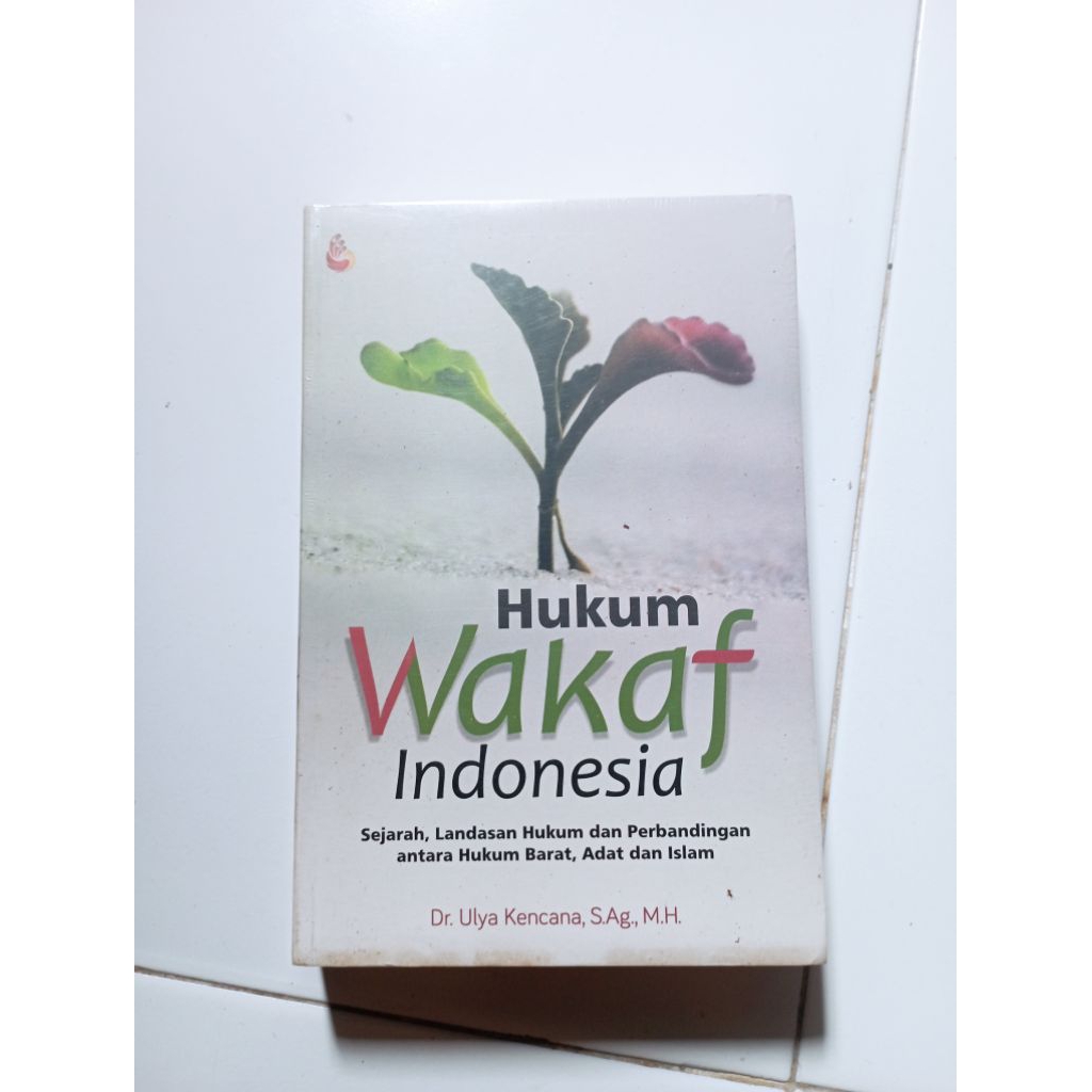 Hukum Wakaf Indonesia sejarah landasan hukum dan perbandingan antara hukum barat adat dan Islam - Ul